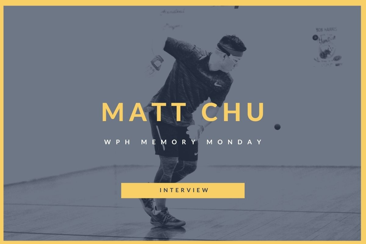 WPH Memory Mondays: Matt Chu