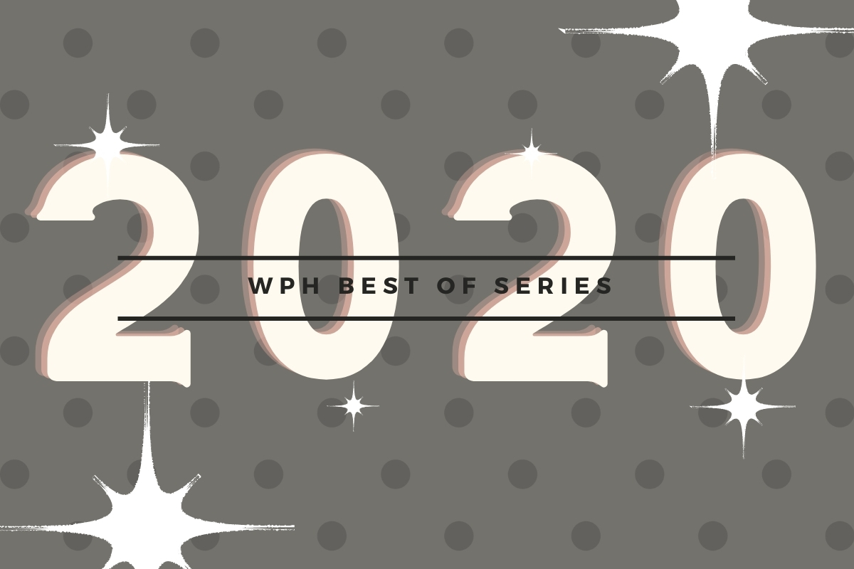 WPH Memory Mondays: ‘Best of’ 2020 Series